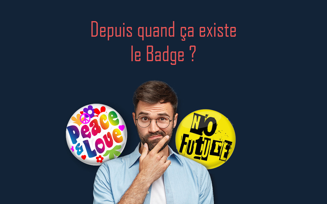 Depuis quand ça existe, le badge ?